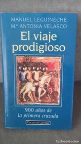 Gebrauchte Bücher: MANUEL LEGUINECHE - EL VIAJE PRODIGIOSO. LA PRIMERA CRUZADA - CÍRCULO DE LECTORES, 1995 -